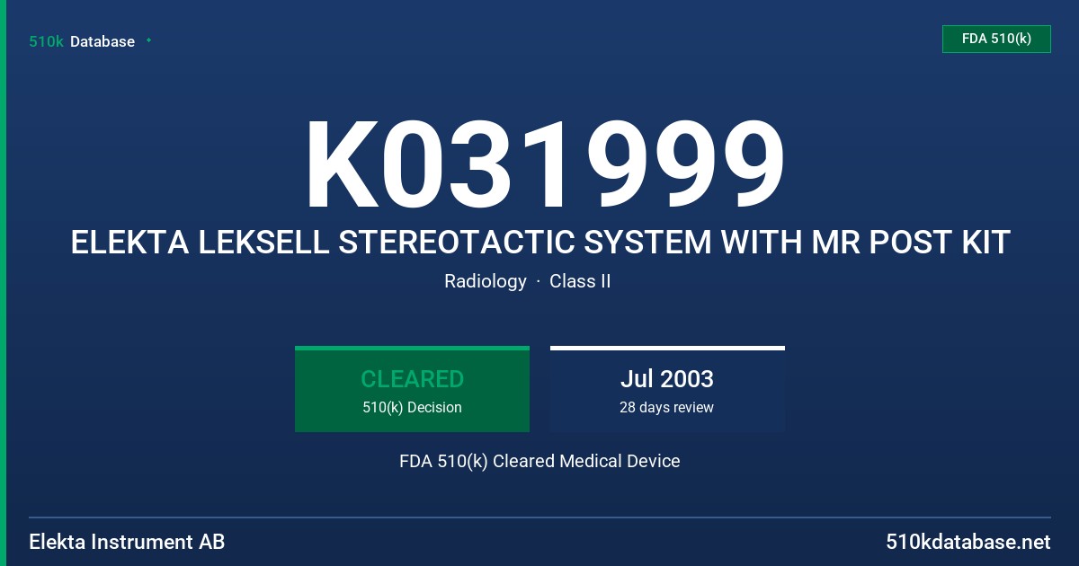 K031999 ELEKTA LEKSELL STEREOTACTIC SYSTEM WITH MR POST KIT FDA 510(k) Cleared Medical Device