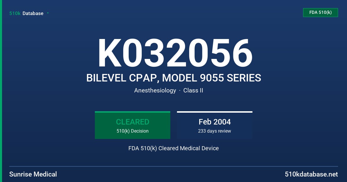 K032056 BILEVEL CPAP, MODEL 9055 SERIES FDA 510(k) Cleared Medical Device