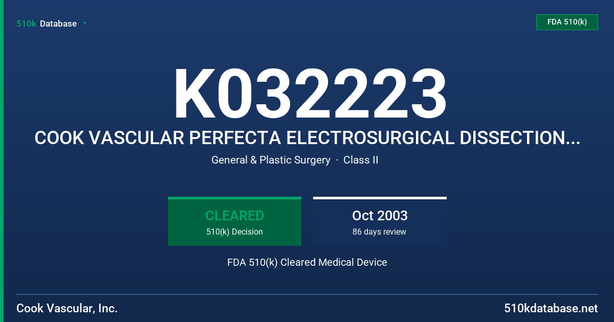 K032223 COOK VASCULAR PERFECTA ELECTROSURGICAL DISSECTION SYSTEM ERGONOMIC INTERMITTENT ACTIVATION SWITCH FDA 510(k) Cleared Medical Device