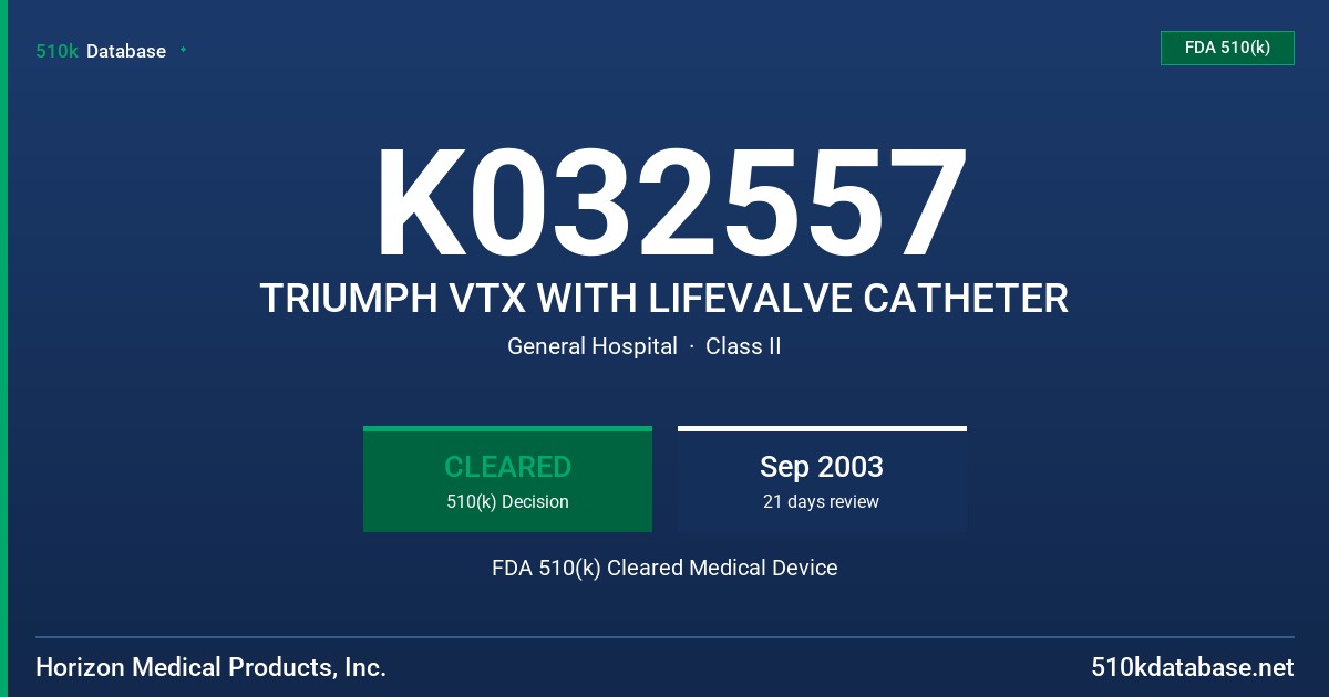 K032557 TRIUMPH VTX WITH LIFEVALVE CATHETER FDA 510(k) Cleared Medical Device