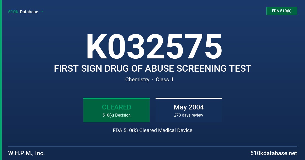 K032575 FIRST SIGN DRUG OF ABUSE SCREENING TEST FDA 510(k) Cleared Medical Device