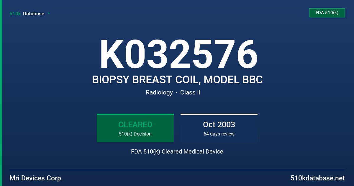 K032576 BIOPSY BREAST COIL, MODEL BBC FDA 510(k) Cleared Medical Device