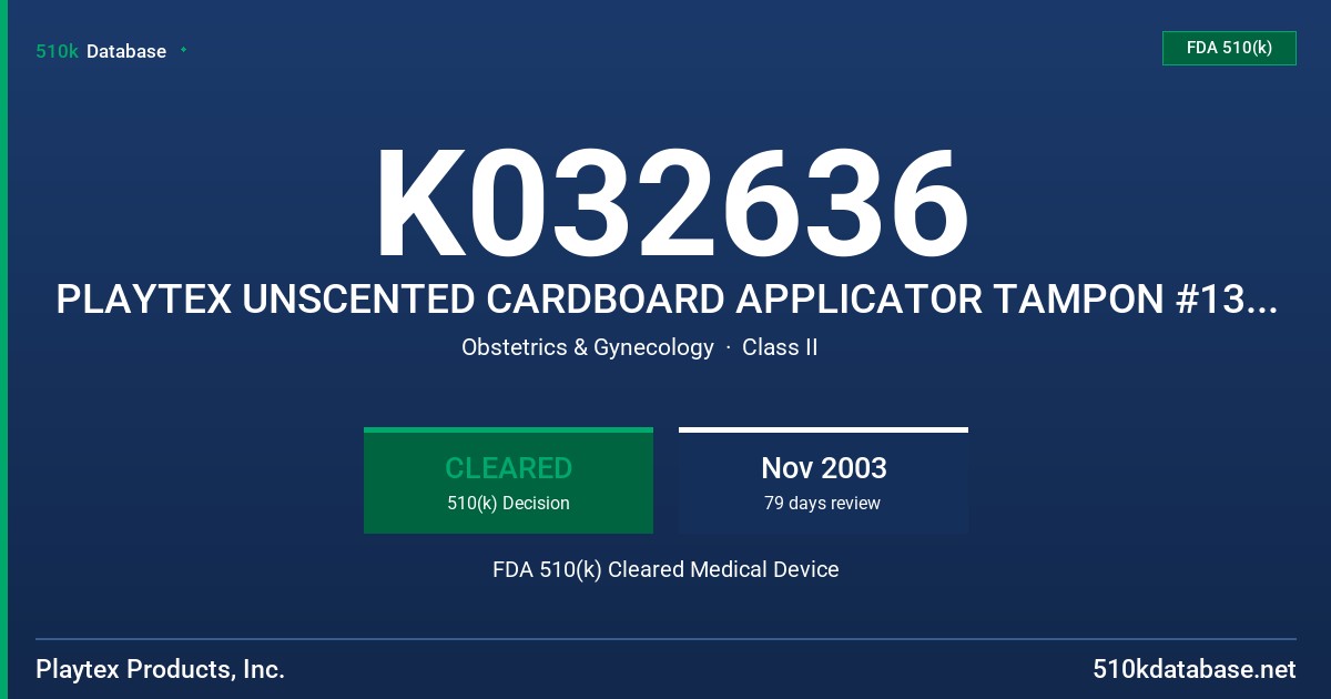 K032636 PLAYTEX UNSCENTED CARDBOARD APPLICATOR TAMPON #13203 (COLORED) AND # 13203 PV (NON-COLORED) FDA 510(k) Cleared Medical Device