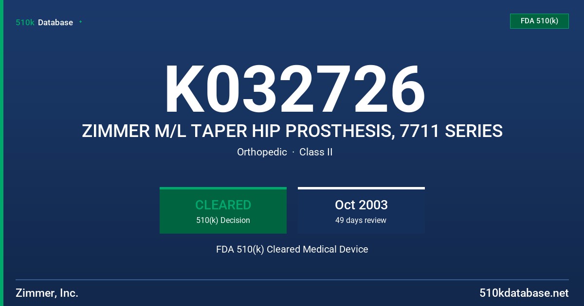 K032726 ZIMMER M/L TAPER HIP PROSTHESIS, 7711 SERIES FDA 510(k) Cleared Medical Device