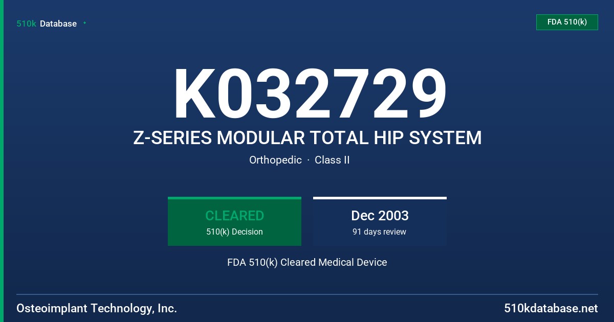 K032729 Z-SERIES MODULAR TOTAL HIP SYSTEM FDA 510(k) Cleared Medical Device