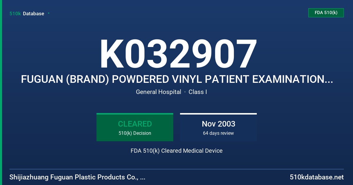 K032907 FUGUAN (BRAND) POWDERED VINYL PATIENT EXAMINATION GLOVES FDA 510(k) Cleared Medical Device