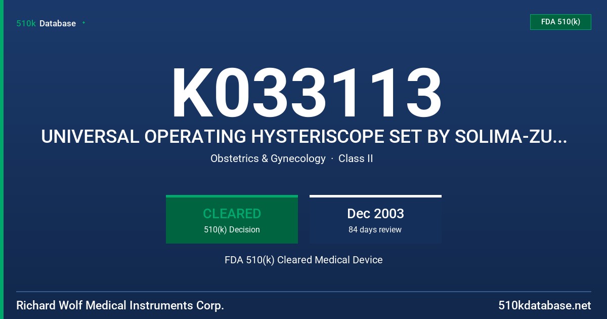 K033113 UNIVERSAL OPERATING HYSTERISCOPE SET BY SOLIMA-ZUPI, CONSISTING OF OPTIC, INNER AND OUTER SHEATHS, FORCEPS, MODEL 8753 FDA 510(k) Cleared Medical Device