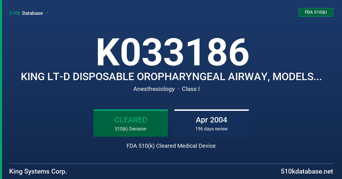 K033186 KING LT-D DISPOSABLE OROPHARYNGEAL AIRWAY, MODELS KLT 203, KLT 204 AND KLT 205 FDA 510(k) Cleared Medical Device