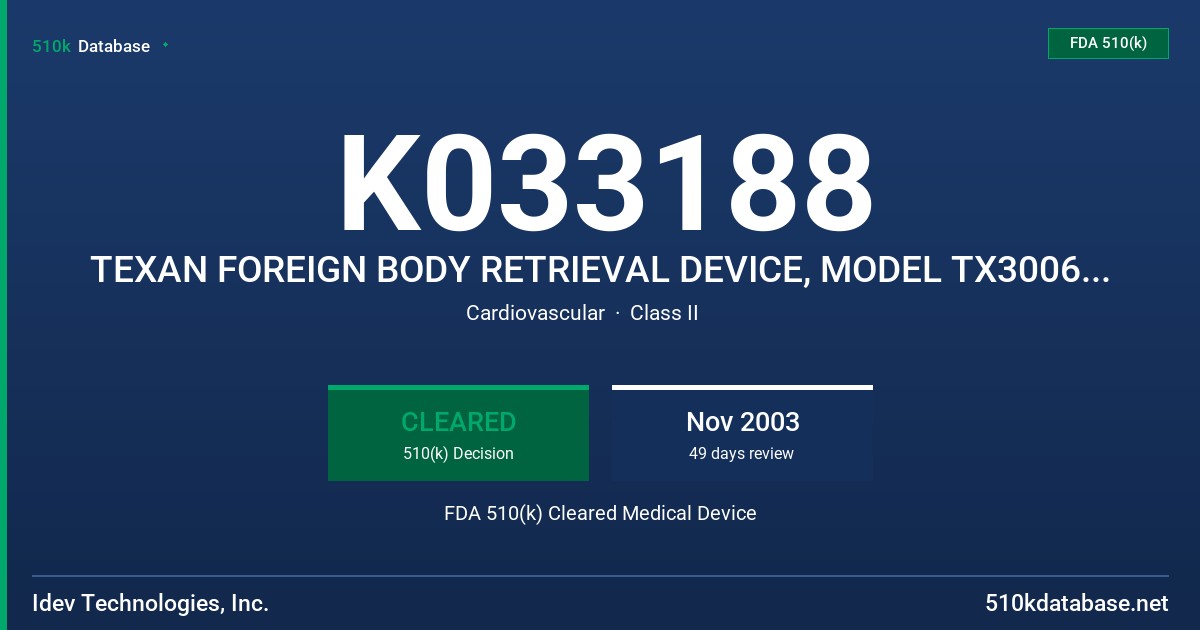 K033188 TEXAN FOREIGN BODY RETRIEVAL DEVICE, MODEL TX30060050 FDA 510(k) Cleared Medical Device