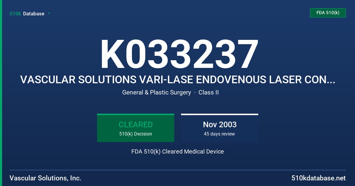 K033237 VASCULAR SOLUTIONS VARI-LASE ENDOVENOUS LASER CONSOLE FDA 510(k) Cleared Medical Device