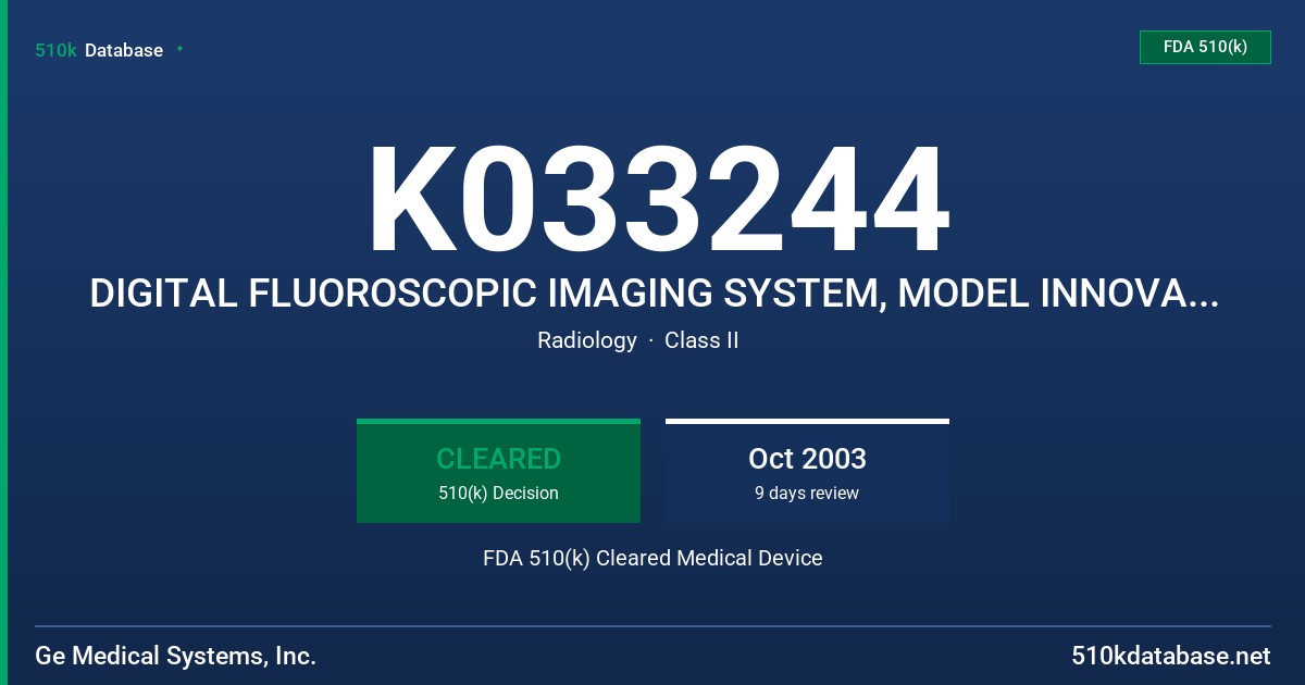K033244 DIGITAL FLUOROSCOPIC IMAGING SYSTEM, MODEL INNOVA 4100 WITH TILT TABLE OPTION FDA 510(k) Cleared Medical Device