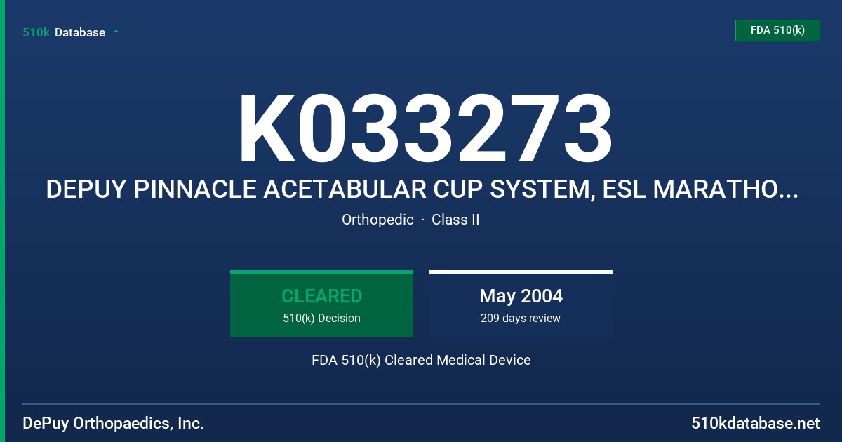 K033273 DEPUY PINNACLE ACETABULAR CUP SYSTEM, ESL MARATHON POLYETHYLENE LINERS, AND DEPUY ULTIMA UNIPOLAR FEMORAL HEADS FDA 510(k) Cleared Medical Device