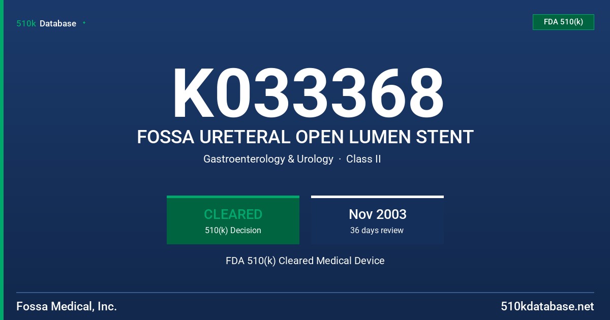 K033368 FOSSA URETERAL OPEN LUMEN STENT FDA 510(k) Cleared Medical Device