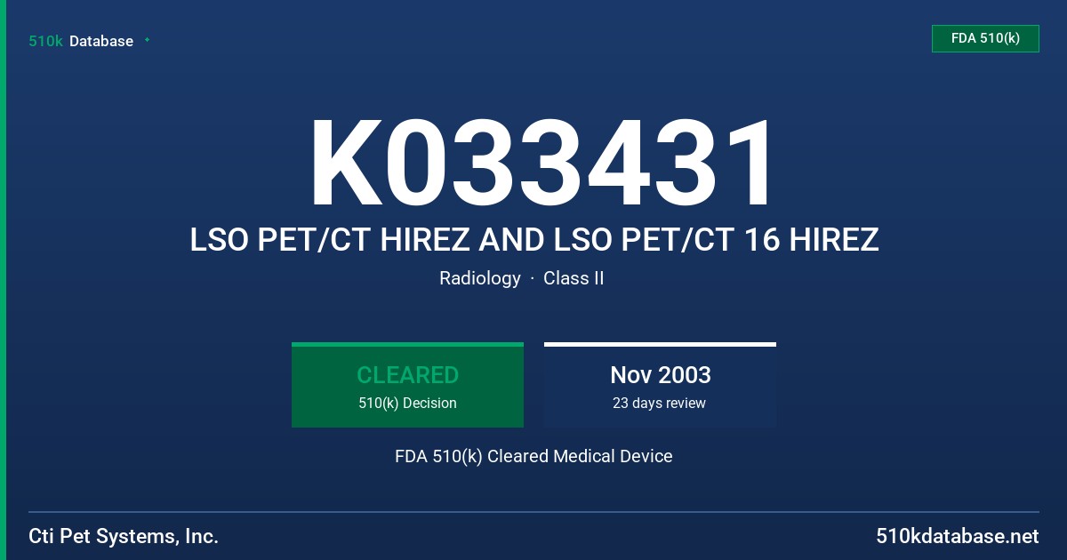 K033431 LSO PET/CT HIREZ AND LSO PET/CT 16 HIREZ FDA 510(k) Cleared Medical Device