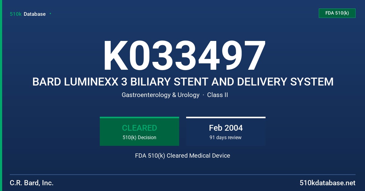 K033497 BARD LUMINEXX 3 BILIARY STENT AND DELIVERY SYSTEM FDA 510(k) Cleared Medical Device