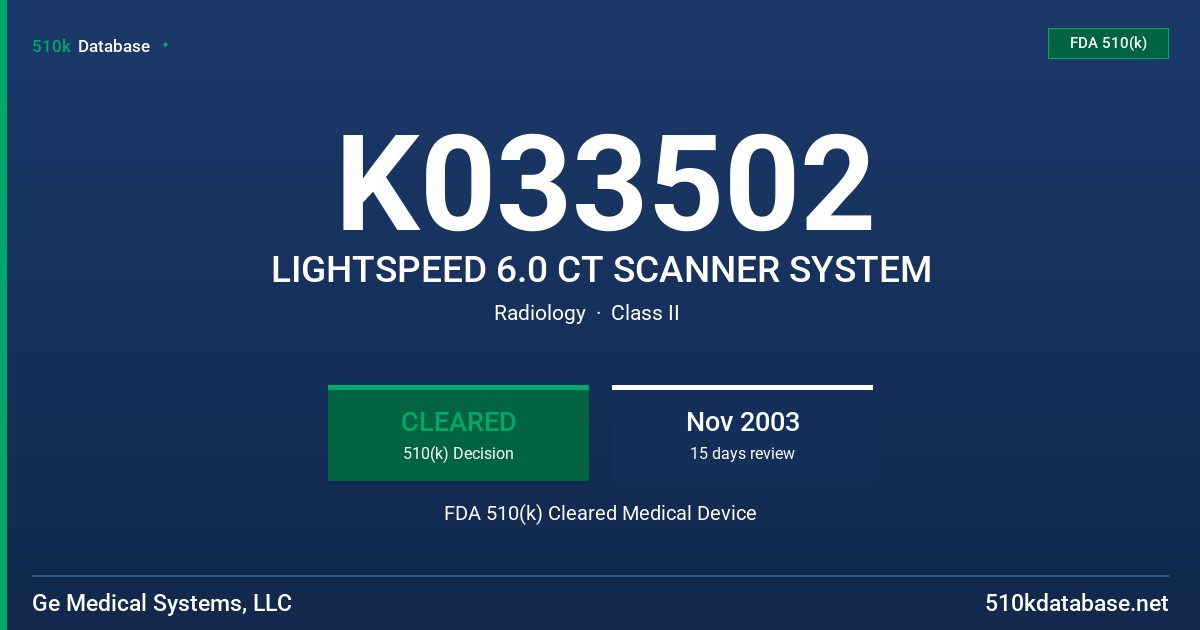 K033502 LIGHTSPEED 6.0 CT SCANNER SYSTEM FDA 510(k) Cleared Medical Device