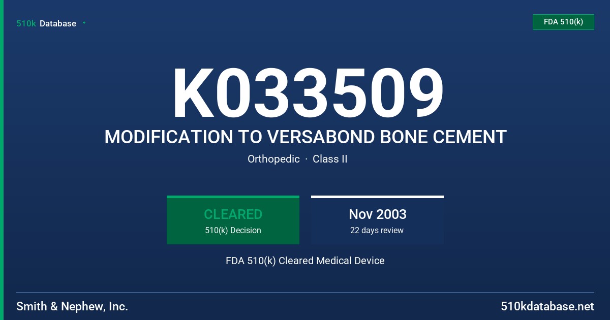 K033509 MODIFICATION TO VERSABOND BONE CEMENT FDA 510(k) Cleared Medical Device