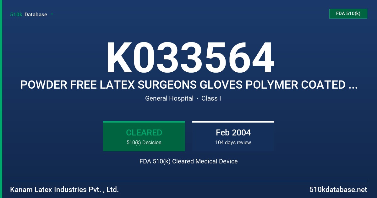 K033564 POWDER FREE LATEX SURGEONS GLOVES POLYMER COATED STERILE WITH OPTIONAL LABELING CLAIM OF E.P. LESS THAN 50 UG/DM2 FDA 510(k) Cleared Medical Device