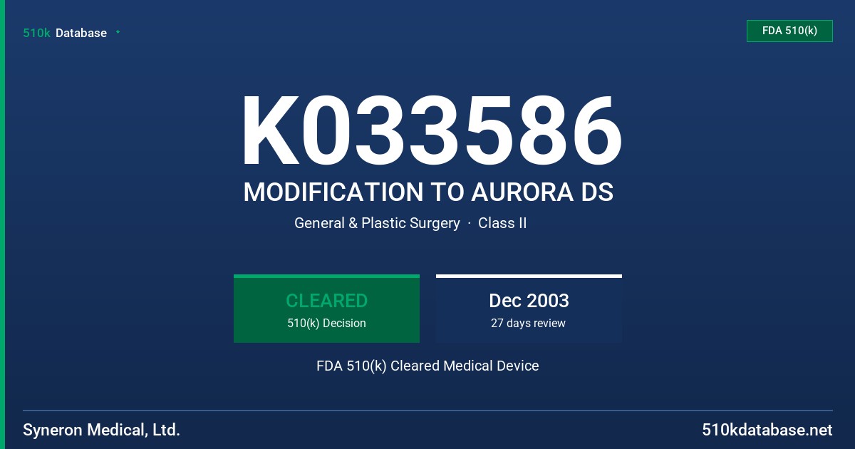 K033586 MODIFICATION TO AURORA DS FDA 510(k) Cleared Medical Device