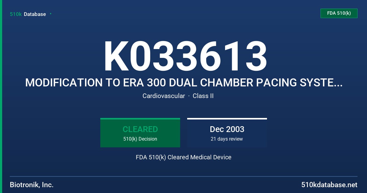K033613 MODIFICATION TO ERA 300 DUAL CHAMBER PACING SYSTEM ANALYZER FDA 510(k) Cleared Medical Device