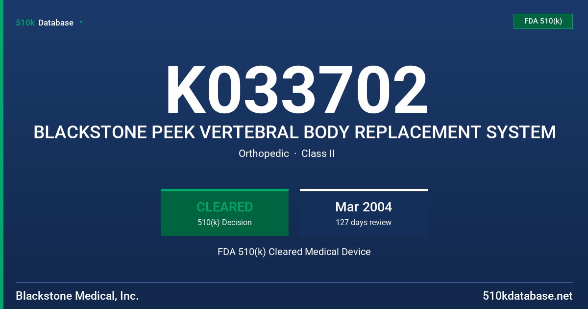 K033702 BLACKSTONE PEEK VERTEBRAL BODY REPLACEMENT SYSTEM FDA 510(k) Cleared Medical Device