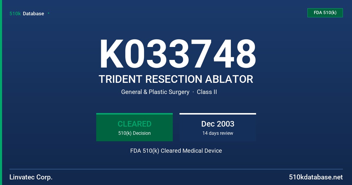 K033748 TRIDENT RESECTION ABLATOR FDA 510(k) Cleared Medical Device