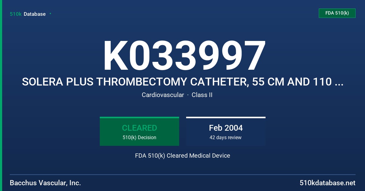 K033997 SOLERA PLUS THROMBECTOMY CATHETER, 55 CM AND 110 CM, MODELS BAC SMG 007 055, BAC SMG 007 110 FDA 510(k) Cleared Medical Device