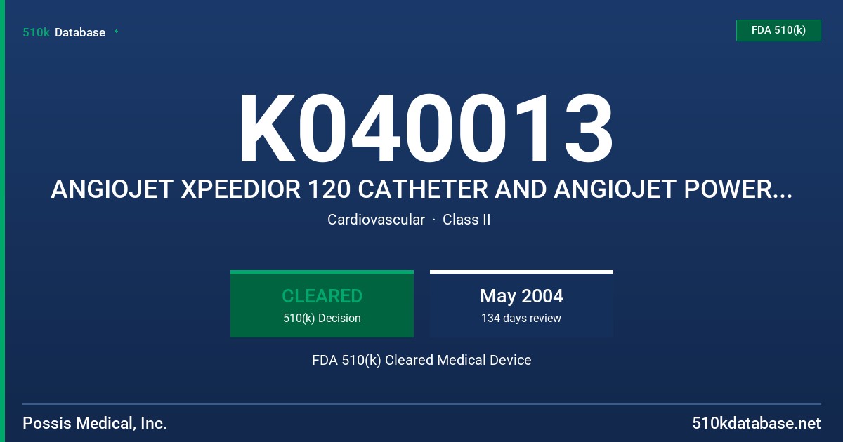 K040013 ANGIOJET XPEEDIOR 120 CATHETER AND ANGIOJET POWER PULSE SPRAY ANCILLARY KIT FDA 510(k) Cleared Medical Device