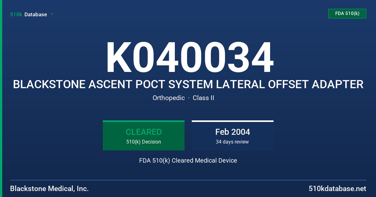 K040034 BLACKSTONE ASCENT POCT SYSTEM LATERAL OFFSET ADAPTER FDA 510(k) Cleared Medical Device