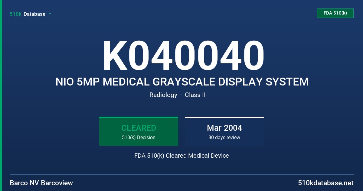K040040 NIO 5MP MEDICAL GRAYSCALE DISPLAY SYSTEM FDA 510(k) Cleared Medical Device