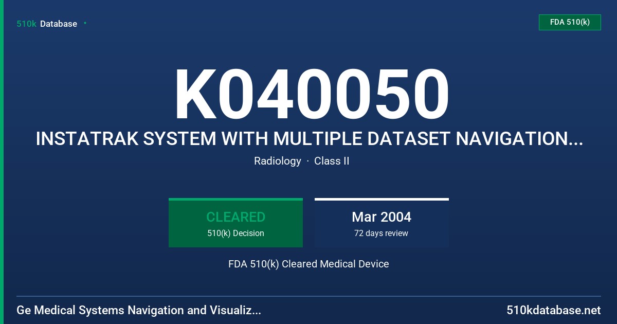 K040050 INSTATRAK SYSTEM WITH MULTIPLE DATASET NAVIGATION, MODEL IT3500 FDA 510(k) Cleared Medical Device