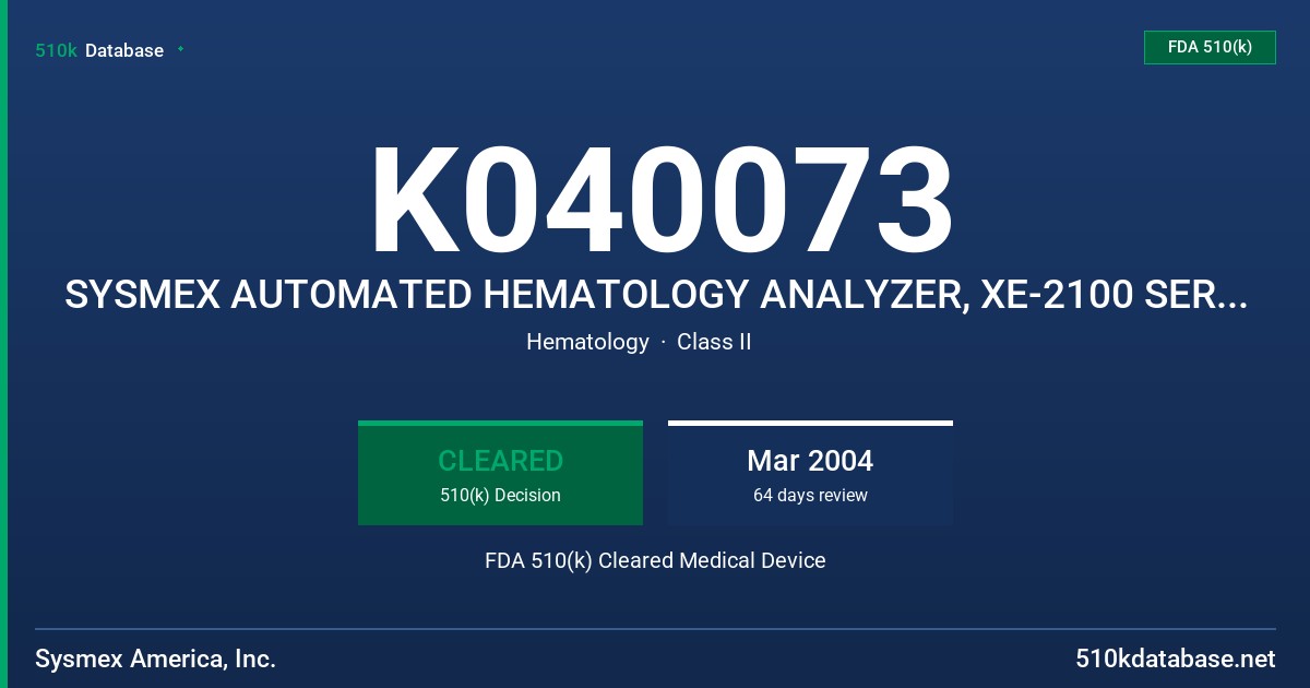 K040073 SYSMEX AUTOMATED HEMATOLOGY ANALYZER, XE-2100 SERIES (XE-2100, XE-2100L) FDA 510(k) Cleared Medical Device