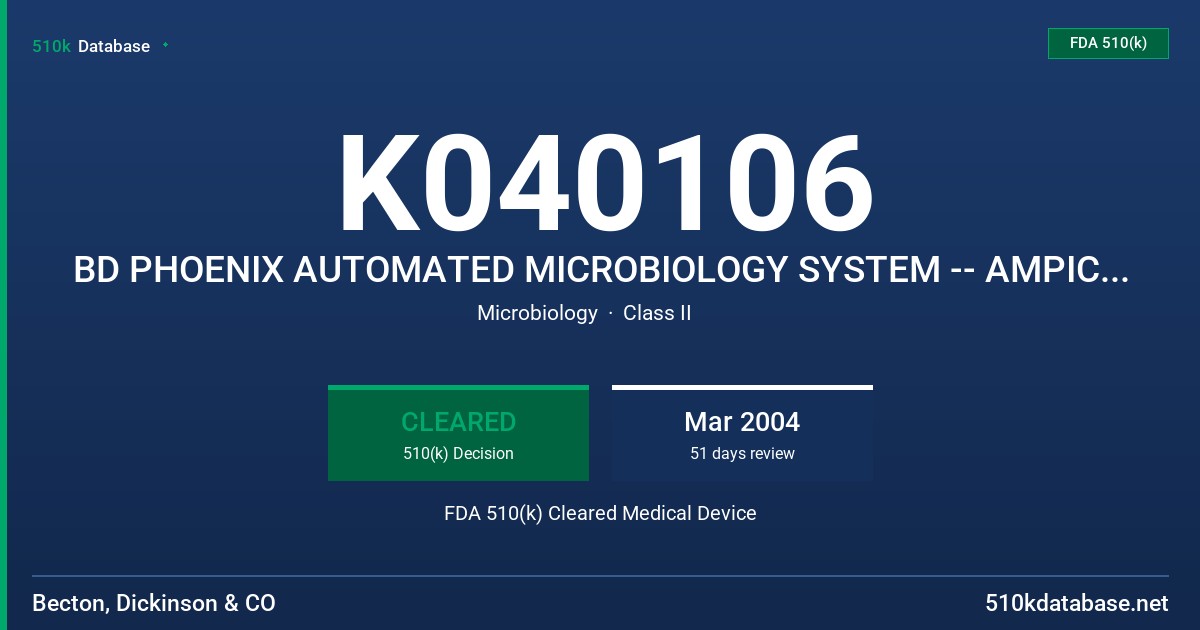 K040106 BD PHOENIX AUTOMATED MICROBIOLOGY SYSTEM -- AMPICILLIN -- GRAM POSITIVE FDA 510(k) Cleared Medical Device