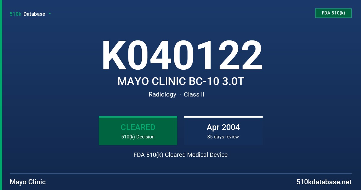 K040122 MAYO CLINIC BC-10 3.0T FDA 510(k) Cleared Medical Device