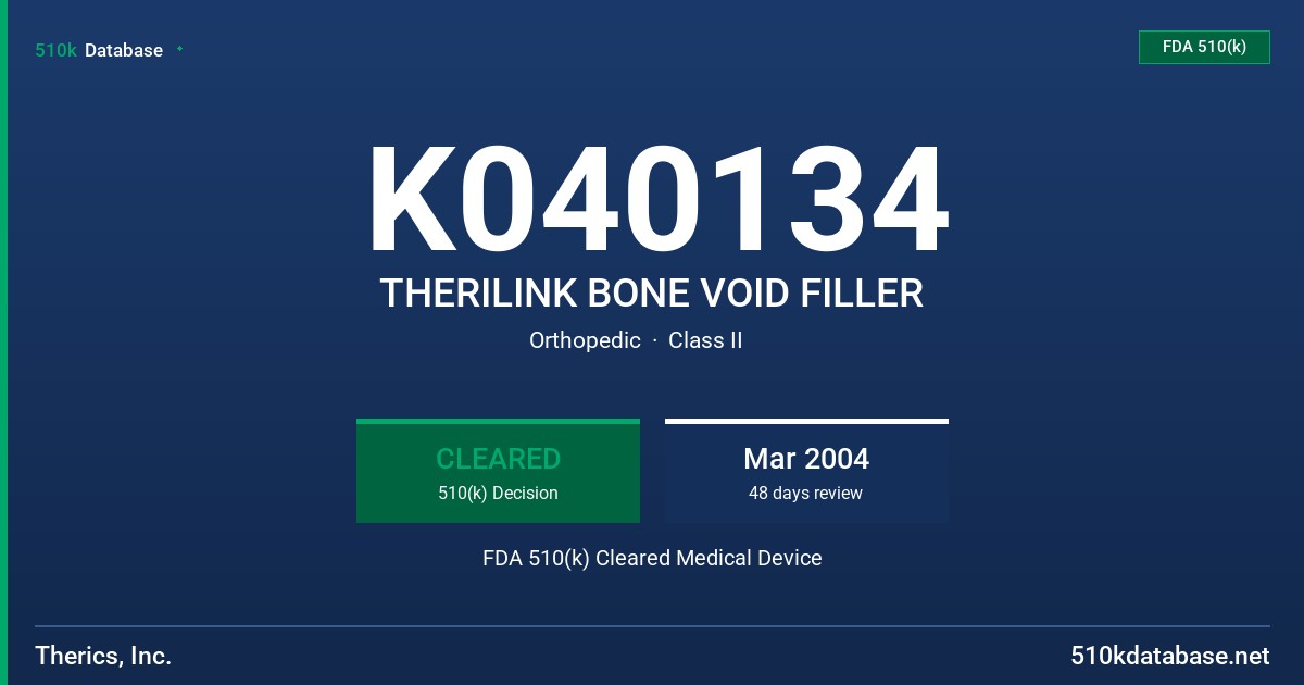 K040134 THERILINK BONE VOID FILLER FDA 510(k) Cleared Medical Device