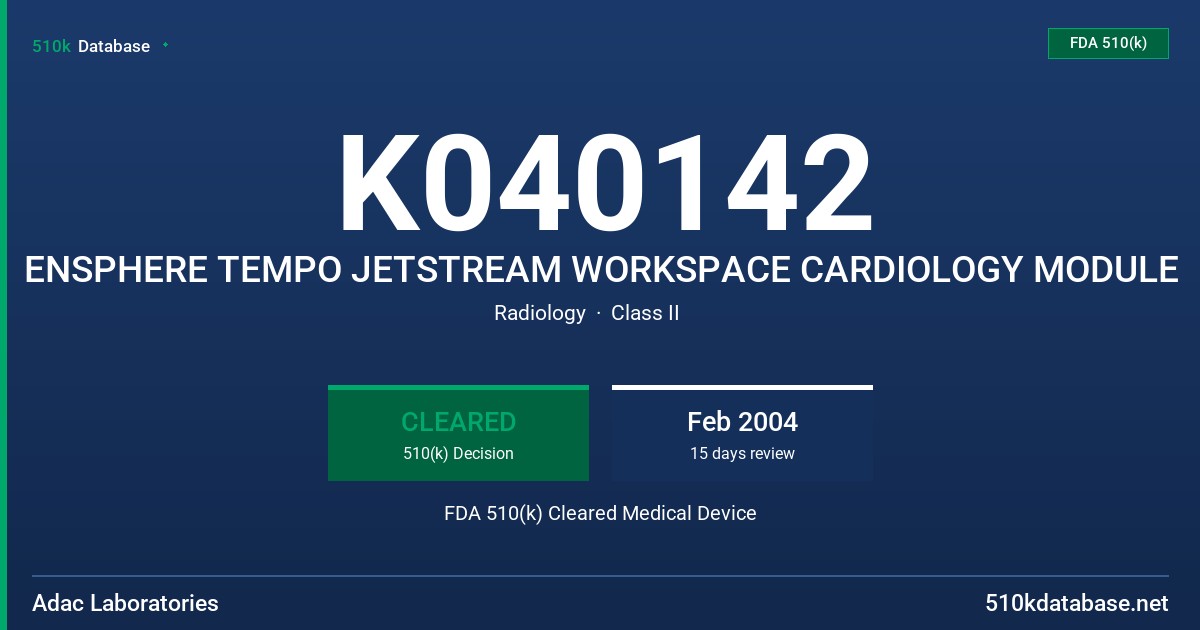K040142 ENSPHERE TEMPO JETSTREAM WORKSPACE CARDIOLOGY MODULE FDA 510(k) Cleared Medical Device