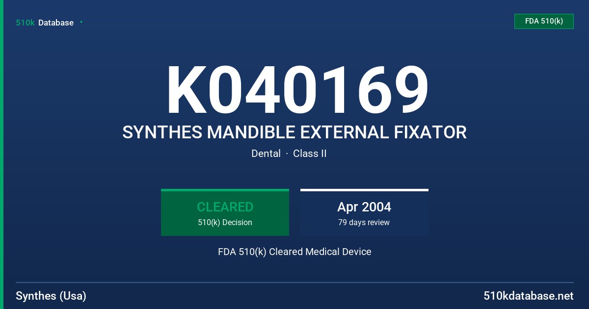 K040169 SYNTHES MANDIBLE EXTERNAL FIXATOR FDA 510(k) Cleared Medical Device