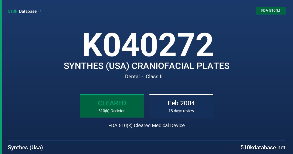 K040272 SYNTHES (USA) CRANIOFACIAL PLATES FDA 510(k) Cleared Medical Device