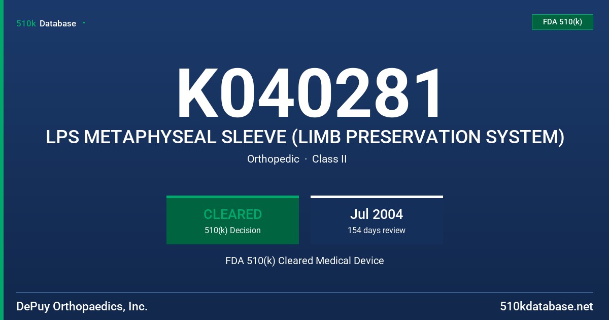 K040281 LPS METAPHYSEAL SLEEVE (LIMB PRESERVATION SYSTEM) FDA 510(k) Cleared Medical Device