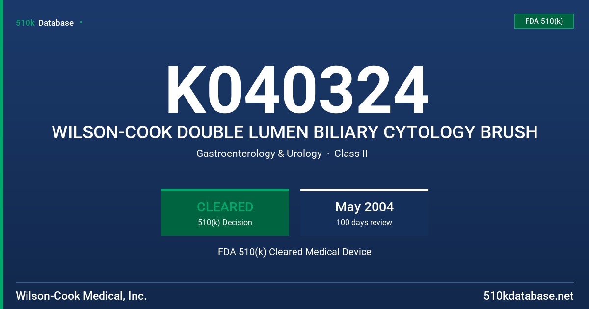 K040324 WILSON-COOK DOUBLE LUMEN BILIARY CYTOLOGY BRUSH FDA 510(k) Cleared Medical Device