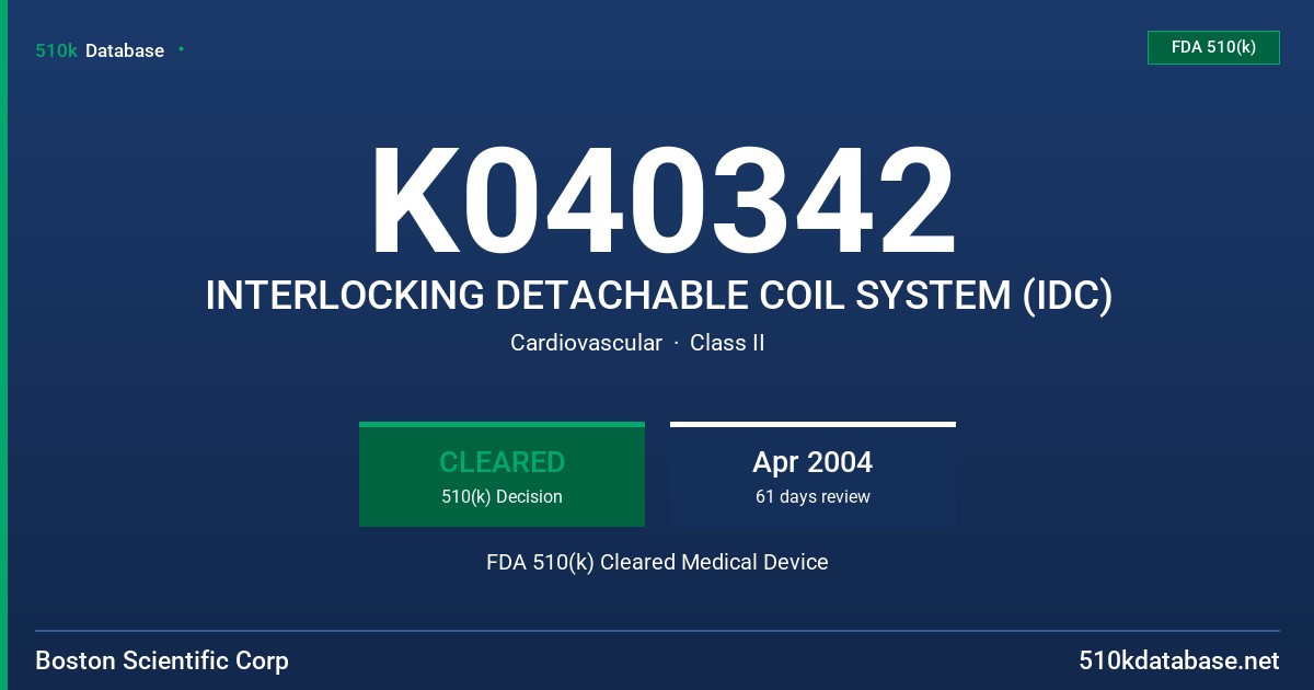 K040342 INTERLOCKING DETACHABLE COIL SYSTEM (IDC) FDA 510(k) Cleared Medical Device