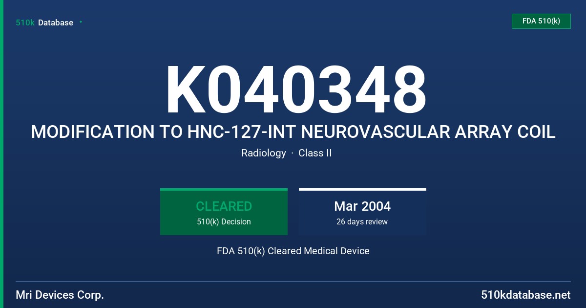 K040348 MODIFICATION TO HNC-127-INT NEUROVASCULAR ARRAY COIL FDA 510(k) Cleared Medical Device