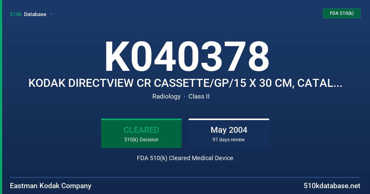 K040378 KODAK DIRECTVIEW CR CASSETTE/GP/15 X 30 CM, CATALOG# 8418253 FDA 510(k) Cleared Medical Device
