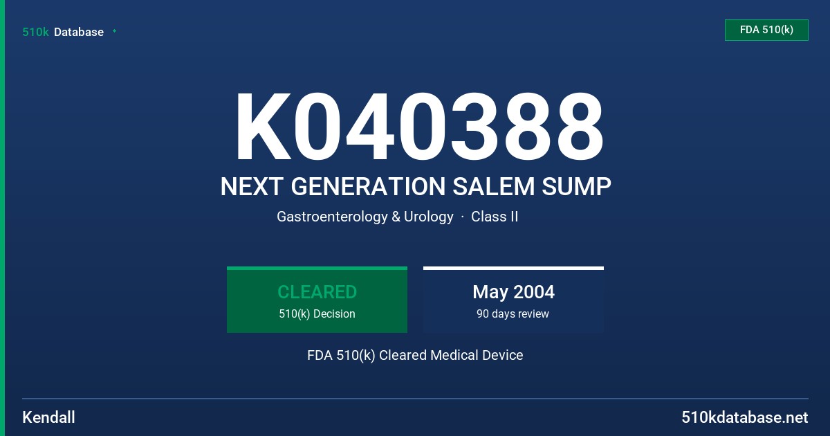 K040388 NEXT GENERATION SALEM SUMP FDA 510(k) Cleared Medical Device
