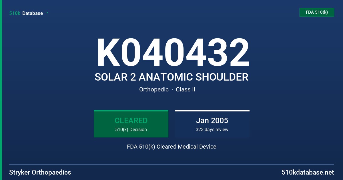 K040432 SOLAR 2 ANATOMIC SHOULDER FDA 510(k) Cleared Medical Device