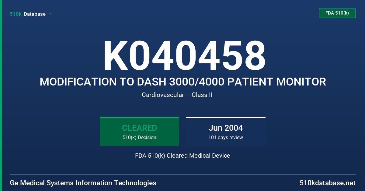 K040458 MODIFICATION TO DASH 3000/4000 PATIENT MONITOR FDA 510(k) Cleared Medical Device
