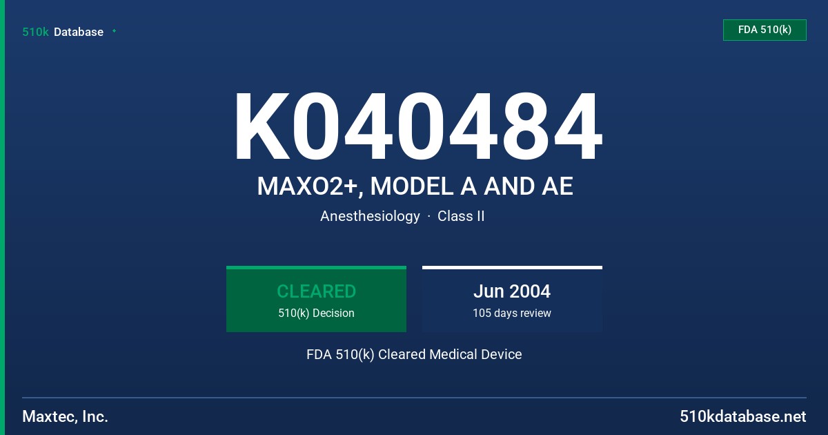 K040484 MAXO2+, MODEL A AND AE FDA 510(k) Cleared Medical Device