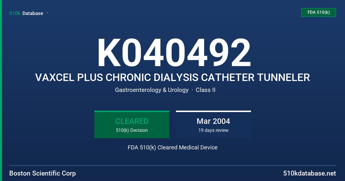 K040492 VAXCEL PLUS CHRONIC DIALYSIS CATHETER TUNNELER FDA 510(k) Cleared Medical Device