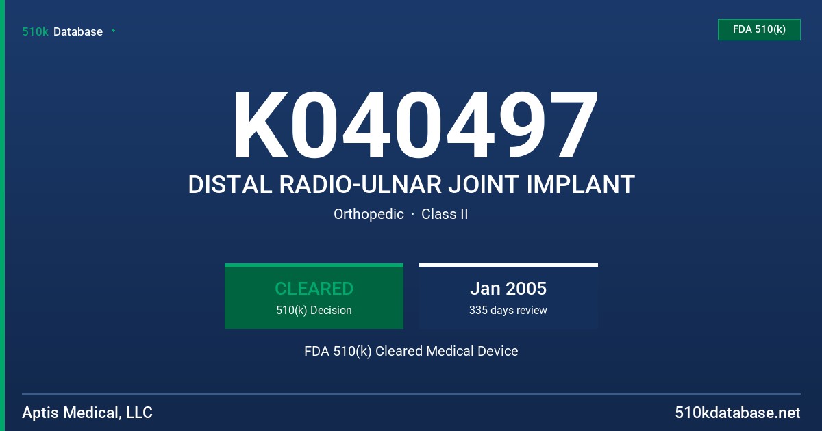 K040497 DISTAL RADIO-ULNAR JOINT IMPLANT FDA 510(k) Cleared Medical Device