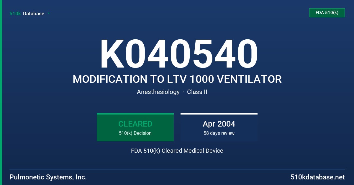 K040540 MODIFICATION TO LTV 1000 VENTILATOR FDA 510(k) Cleared Medical Device